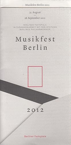 Seller image for Musikfest Berlin 2012, 31. August - 18. September. [Programmheft]. for sale by Fundus-Online GbR Borkert Schwarz Zerfa