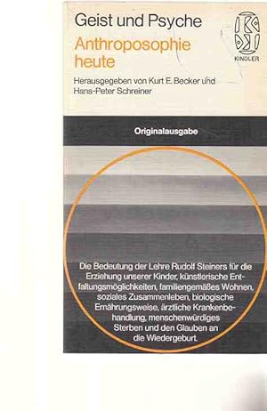 Anthroposophie heute. Kurt E. Becker u. Hans-Peter Schreiner (Hrsg.) / Kindler-Taschenbücher ; 22...