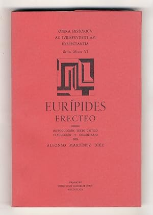 Erecteo. Introducción, texto crítico, traducción y comentario por Alfonso Martínez Díez.