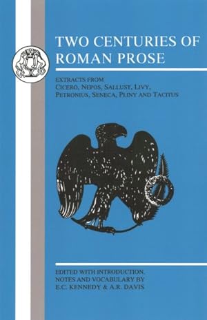 Seller image for Two Centuries of Roman Prose : Extracts from Cicero, Nepos, Sallust, Livy, Petronius, Seneca, Pliny and Tacitus for sale by GreatBookPrices