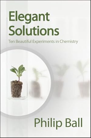 Seller image for Elegant Solutions : Ten Beautiful Experiments in Chemistry for sale by GreatBookPrices