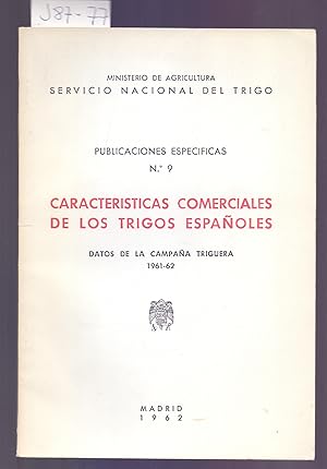 Imagen del vendedor de CARACTERISTICAS COMERCIALES DE LOS TRIGOS ESPAOLES - DATOS DE LA CAMPAA TRIGUERA 1961-62 a la venta por Libreria 7 Soles