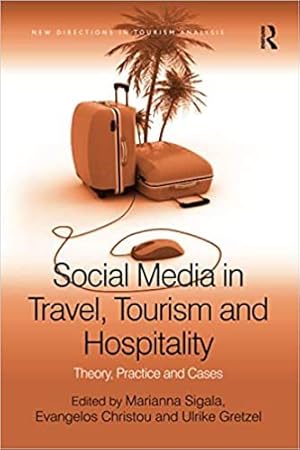 Imagen del vendedor de Social Media in Travel, Tourism and Hospitality : Theory, Practice and Cases a la venta por GreatBookPricesUK
