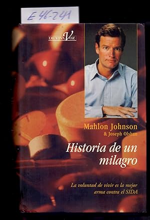 Seller image for HISTORIA DE UN MILAGRO - LA VOLUNTAD DE VIVIR ES LAMEJOR ARMA CONTRA EL SIDA for sale by Libreria 7 Soles