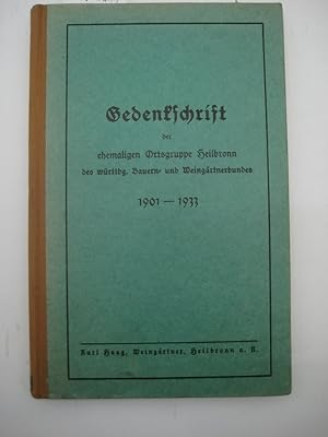 Gedenkschrift der ehemaligen Ortsgruppe Heilbronn des württbg. Bauern- und Weingärtnerbundes 1901...