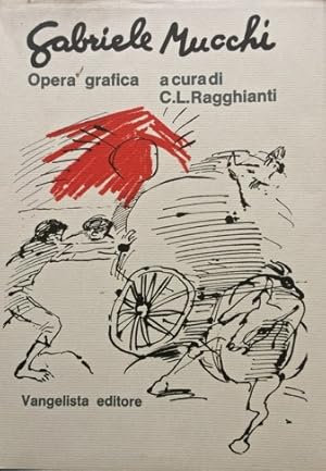 Gabriele Mucchi. Opera grafica a cura di C.L. Ragghianti.