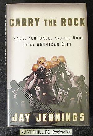 Carry the Rock: Race, Football, and the Soul of an American City (Signed Copy)