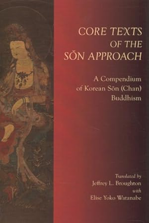 Imagen del vendedor de Core Texts of the Son Approach : A Compendium of Korean Son (Chan) Buddhism a la venta por GreatBookPricesUK