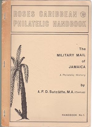 The Military Mail of Jamaica Roses Caribbean Philatelic Handbook No. 5