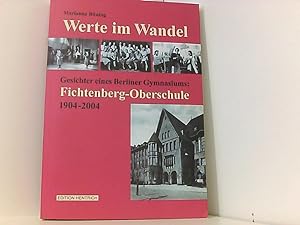 Bild des Verkufers fr Werte im Wandel - Gesichter eines Berliner Gymnasiums: Fichtenberg-Oberschule 1904-2004 zum Verkauf von Book Broker