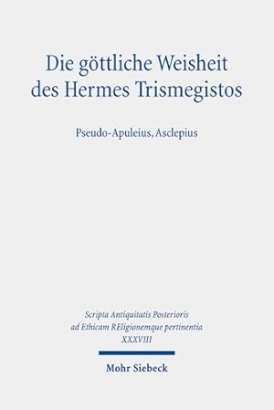 Seller image for Die Gottliche Weisheit Des Hermes Trismegistos : Pseudo-apuleius, Asclepius -Language: german for sale by GreatBookPricesUK