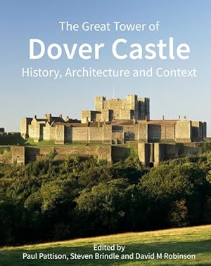 Bild des Verkufers fr Great Tower of Dover Castle : History, Architecture and Context zum Verkauf von GreatBookPrices