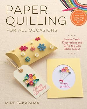 Seller image for Paper Quilling for All Occasions : Lovely Cards, Decorations & Gifts You Can Make Today! for sale by GreatBookPrices