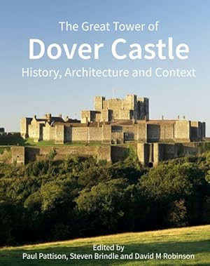 Image du vendeur pour Great Tower of Dover Castle : History, Architecture and Context mis en vente par GreatBookPrices
