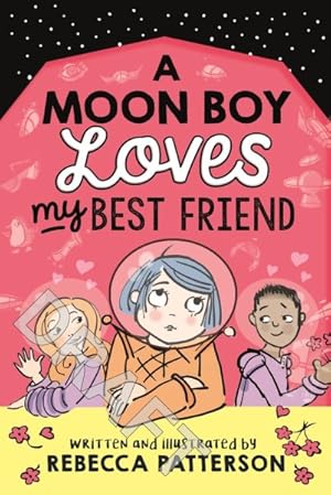 Image du vendeur pour Moon Boy Loves My Best Friend mis en vente par GreatBookPrices