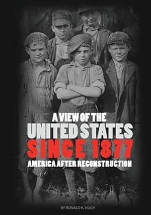 Bild des Verkufers fr A View of the United States Since 1877: America After Reconstruction (First Edition) zum Verkauf von GreatBookPricesUK