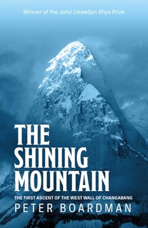 Bild des Verkufers fr Shining Mountain : The First Ascent of the West Wall of Changabang zum Verkauf von GreatBookPrices