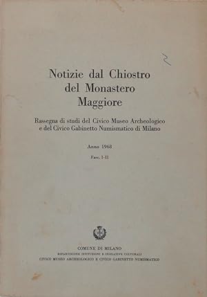Notizie dal Chiostro del Monastero Maggiore. Rassegna di studi del Civico Museo Archeologico e de...