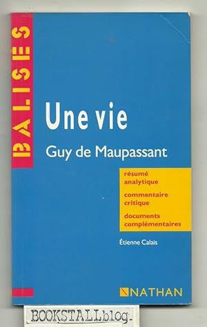 Imagen del vendedor de Une vie - Guy De Maupassant : Balises a la venta por BOOKSTALLblog