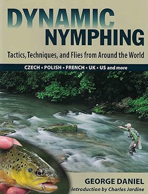 Immagine del venditore per Dynamic Nymphing: Tactics, Techniques, and Flies from Around the World venduto da Crossroad Books