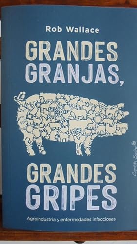 Immagine del venditore per GRANDES GRANJAS, GRANDES GRIPES. Agroindustria y enfermedades infecciosas. venduto da LIBRERA ROBESPIERRE