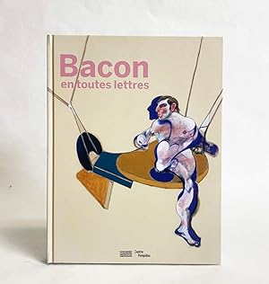 Seller image for Bacon en Toutes Lettres: Catalogue de l'exposition for sale by Exquisite Corpse Booksellers