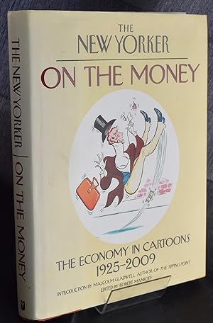 Image du vendeur pour On the Money: The Economy in Cartoons, 1925-2009 (New Yorker on the Money) mis en vente par Libris Books