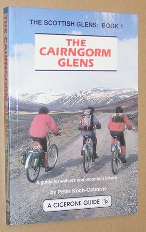 The Cairngorm Glens: a personal survey of the Cairngorm Glens for mountainbikers and walkers (The...