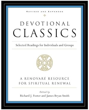 Bild des Verkufers fr Devotional Classics : Selected Readings For Individuals And Groups zum Verkauf von GreatBookPrices