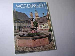 Imagen del vendedor de Merdingen : Rebdorf am Tuniberg reich an Geschichte und Kunst ; Festschrift ; 850-Jahrfeier der ersten urkundlichen Erwhnung Merdingens, 800 Jahre Deutscher Orden, 250jhriges Baujubilum der barocken Pfarrkirche St. Remigius - Groe Kunstfhrer 162 a la venta por Antiquariat Fuchseck