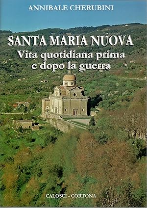 SANTA MARIA NUOVA Vita quotidiana prima e dopo la guerra