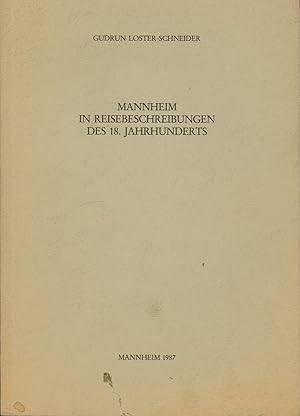 Bild des Verkufers fr Mannheim in Reisebeschreibungen des 18. Jahrhunderts, ;Schriften der Gesellschaft der Freunde Mannheims und der ehemaligen Kurpfalz, HIER: Heft 20, zum Verkauf von Antiquariat Kastanienhof