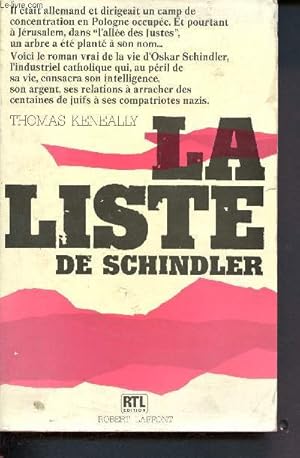 Image du vendeur pour La liste de Schindler - Le roman vrai de la vie d'Oskar Schindler, l'industriel catholique qui, au pril de sa vie, consacra son intelligence, son argent, ses relations  arracher des centaines de juifs  ses compatriotes nazis mis en vente par Le-Livre