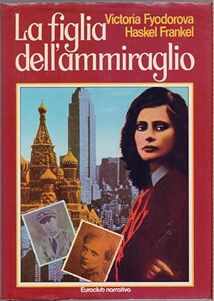 Image du vendeur pour La figlia dell'Ammiraglio - Victoria Fyodorova Haskel Frankel mis en vente par libreria biblos