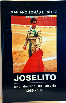 Joselito una década de torería 1986 1996