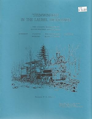 Imagen del vendedor de Stemwinders" in the Laurel Highlands: The Logging Railroads of South - Western Pennsylvania a la venta por Cher Bibler