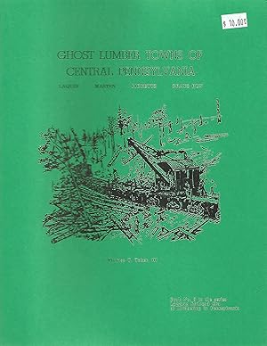 Seller image for Ghost Lumber Towns of Central Pennsylania: Laquin, Masten, Ricketts, Grays Run for sale by Cher Bibler