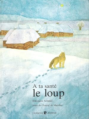 Image du vendeur pour A Ta Sant le Loup mis en vente par Au vert paradis du livre