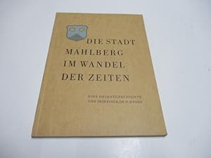 Image du vendeur pour Die Stadt Mahlberg im Wandel der Zeiten. Eine Heimatgeschichte. mis en vente par Ottmar Mller