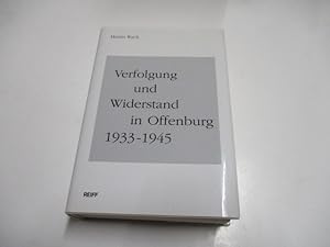 Bild des Verkufers fr Verfolgung und Widerstand in Offenburg 1933-1945. zum Verkauf von Ottmar Mller