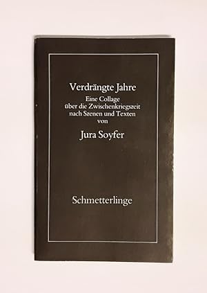 Imagen del vendedor de Verdrngte Jahre. Eine Collage ber die Zwischenkriegszeit nach Szenen und Texten von J. Soyfer. a la venta por erlesenes  Antiquariat & Buchhandlung