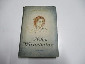 Seller image for Helga Wilhelmina. Ein Mdchen im hohen Norden. for sale by Ottmar Mller