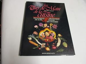 Bild des Verkufers fr Les Tours de Main de la Cuisine. zum Verkauf von Ottmar Mller