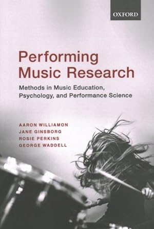 Bild des Verkufers fr Performing Music Research : Methods in Music Education, Psychology, and Performance Science zum Verkauf von GreatBookPrices