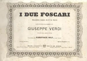 Bild des Verkufers fr I DUE FOSCARI (1844). Tragedia lirica in tre atti di Francesco Maria Piave. Riduzione per Pianoforte solo di Luigi Truzzi. 1861 circa (Pl.n16631-16645). zum Verkauf von studio bibliografico pera s.a.s.