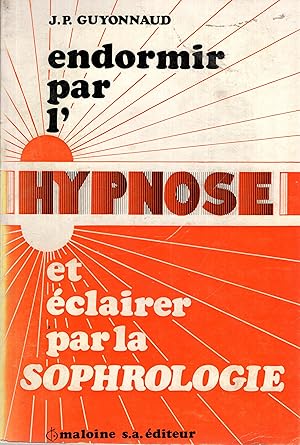 Image du vendeur pour Endormir par l'hypnose et clairer par la sophrologie COPY SIGNED TO ROLAND CAHEN mis en vente par PRISCA