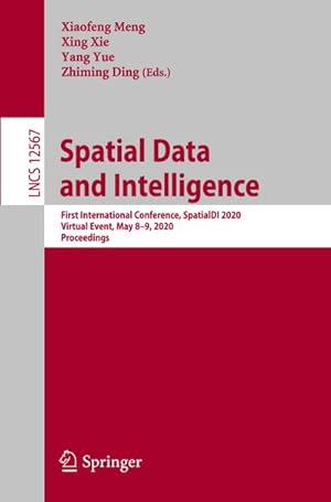 Bild des Verkufers fr Spatial Data and Intelligence : First International Conference, SpatialDI 2020, Virtual Event, May 89, 2020, Proceedings zum Verkauf von AHA-BUCH GmbH