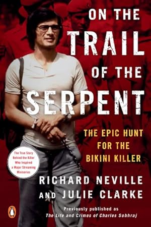 Immagine del venditore per On the Trail of the Serpent : The Epic Hunt for the Bikini Killer venduto da GreatBookPrices