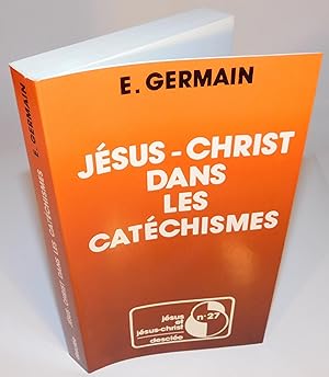 JÉSUS-CHRIST DANS LES CATHÉCHISMES