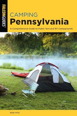 Image du vendeur pour Camping Pennsylvania : A Comprehensive Guide to Public Tent and RV Campgrounds mis en vente par GreatBookPrices